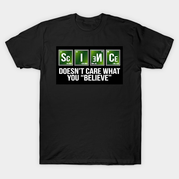 Science Doesn't Care T-Shirt by WFLAtheism